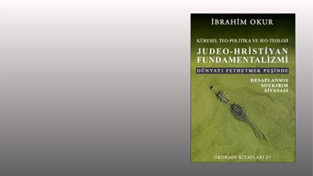 JUDEO-HRİSTİYAN Fundamentalizmi Dünyayı Fethetmek Peşinde
