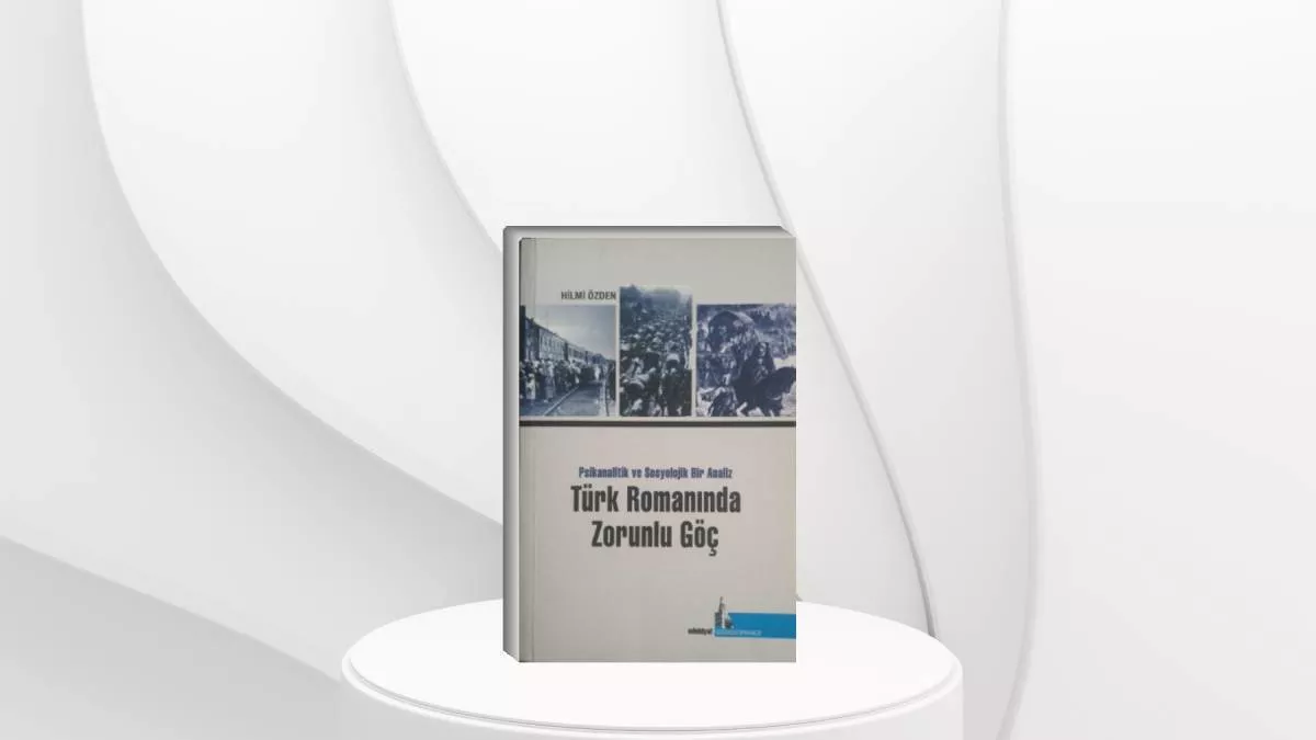 Türk Romanında Zorunlu Göç